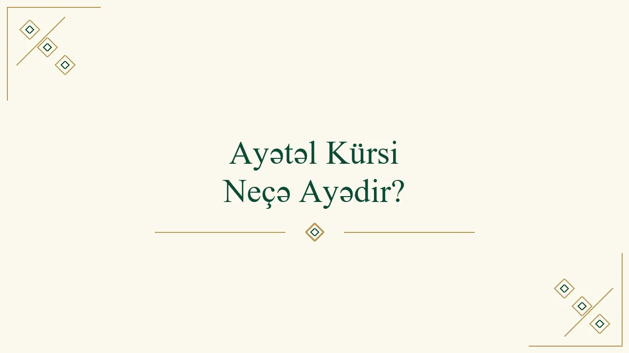 Ayətəl Kürsi neçə ayədir məqaləsi