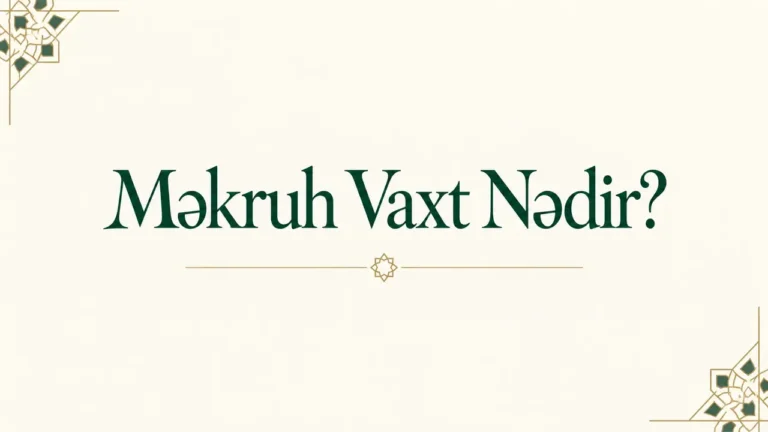 Məkruh vaxt haqqında izahlı məqalə